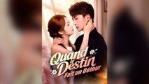 Quand le Destin Fait un Détour (Doublé) Épisodes Complet