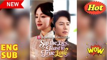 Sip the Lies Toast to True Love Drama Movies English Sub