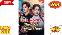 The Ceo's Mystic Bride Drama Movies English Sub