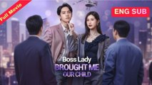 Boss Lady Brought me Our Child FULLMOVIE2026 #englishsub