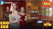 [New] I Bore a Child for My Husband’s Mistress #idrama - Full Movie
