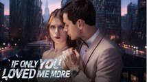 If Only You Loved Me More FULLMOVIE 2026 #ENGLISHSUB