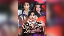 Honey, Don't Worry My Family Is Legendary Full Episodes