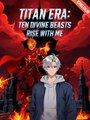 (Dubbed) Titan Era Ten Divine Beasts Rise with Me