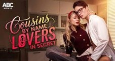 Cousins By Name Lovers In Secret🌹 - Full Movie