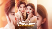 Her Heart's Possession, His Favorite Obsession | FULL EPISODE | ENG SUB | Dramatic Romance | MEGA SHORT DRAMA