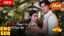 A Second Chance For Luna To Defend Her Love Short Drama 2025