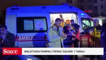 Malatya'da pompalı tüfekli saldırı: 7 yaralı