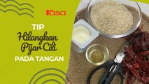 Tip Berkesan Hilangkan Pijar Cili Pada Tangan