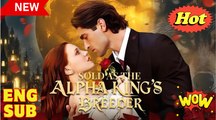 Sold As The Alpha King's Breeder Short Drama 2025