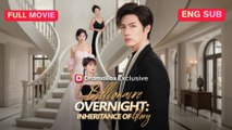 Billionaire Overnight: Inheritance of Glory - Full Movie [Eng Sub] - Rags to Riches MEGA SHORT DRAMA