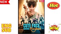 Cute Face Savage Payback Chinese Drama - English Sub