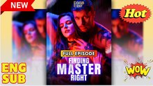 [EngSub] Finding Master Right