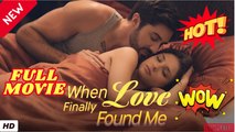 ⭐🍉💚 When Love Finally Found Me - Full Movie