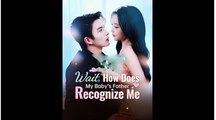 Wait, How Does My Baby's Father Recognize Me - Ful