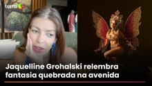 Jaquelline Grohalski relembra perrengue com fantasia quebrada em desfile