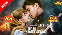 My Ex Is In The Navy SEALs Full Movies English Sub
