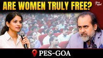 How Society Still Controls Women. || Acharya Prashant, PES Goa (2025)