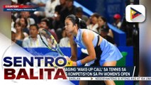 Alex Eala, nais maging 'wake-up call' sa tennis sa bansa ang lebel ng kompetisyon sa PH Women's Open | ulat ni Paolo Salamatin - PTV Sports