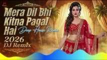 Mera Dil Bhi Kitna Pagal Hai (Hindi Beat Mix) |  2026 New Hindi song | Bollywood Mix | Midj Melody