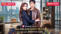 Engsub The Deadliest Man Became Her Bodyguard