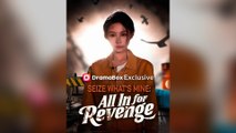 Seize What's Mine: All In For Revenge Full Chinese Drama