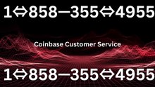 {{CoMpLeTe List}} of Official CoinBase CuStomer SuPpOrT™️Phone Numbers