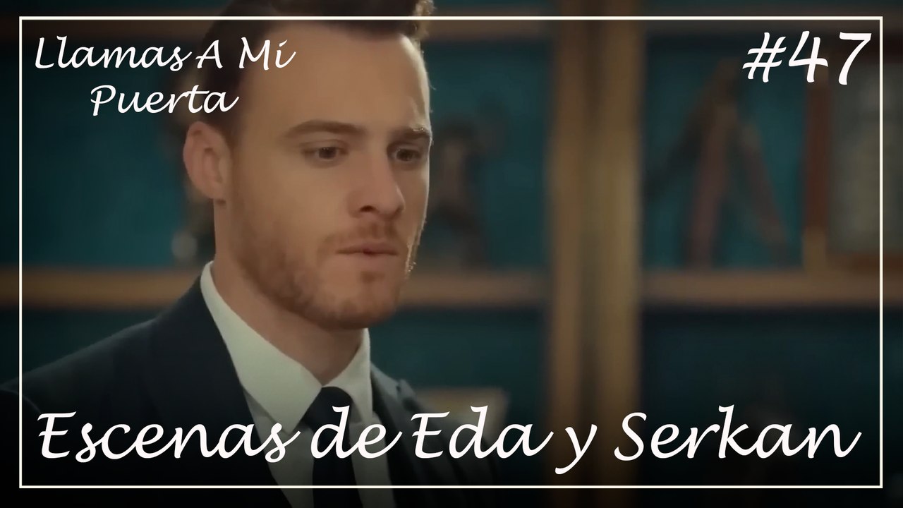 Escenas de Eda y Serkan #47- Llamas A Mi Puerta