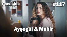 Ayşegül & Mahir #117 - Çocukluk