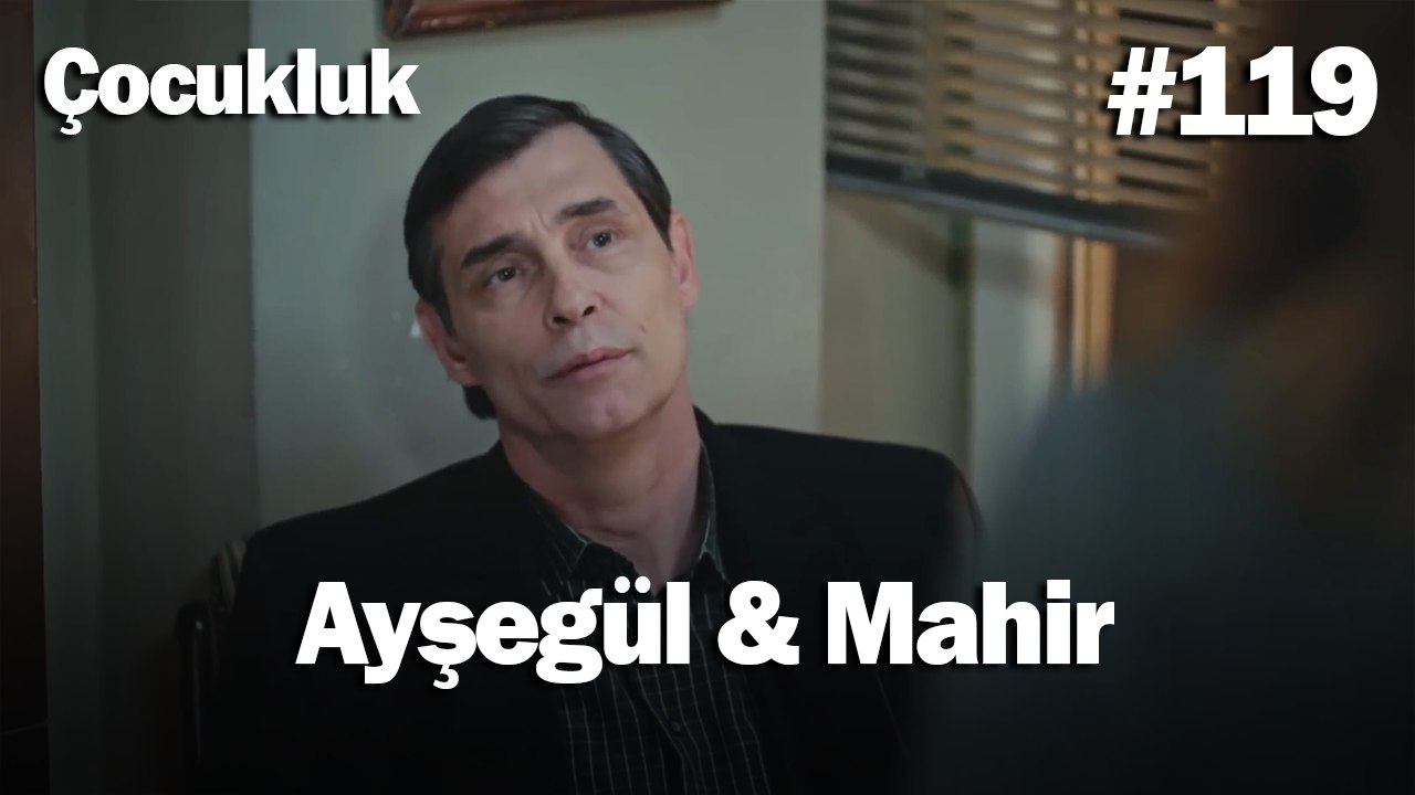 Ayşegül & Mahir #119 - Çocukluk