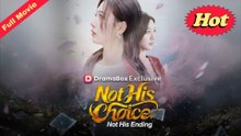 Not His Choice, Not His Ending - Full Movie