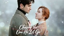 Chasing the One He Let Go ALL EPISODES