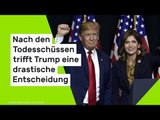 Nach den Todesschüssen trifft der US-Präsident eine drastische Entscheidung
