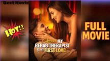 Oops! My Rehab Therapist is My First Love FULL MOVIE
