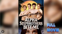 [Hot 2026🔥] Alpha Stepbrothers Bite Me Full Movie_ Shortmax