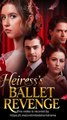 Heiress's Ballet Revenge - Full Movie