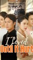 I Loved Until It Hurt (DUBBED)