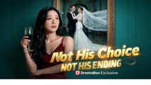 Not His Choice Not His Ending_full short drama