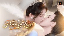 The Price Of Love Ep01-20 - He Faked His Death… Now Shes Someone Elses Bride