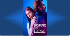 Hot 2026🔥 The Bodyguard I Can't Escape