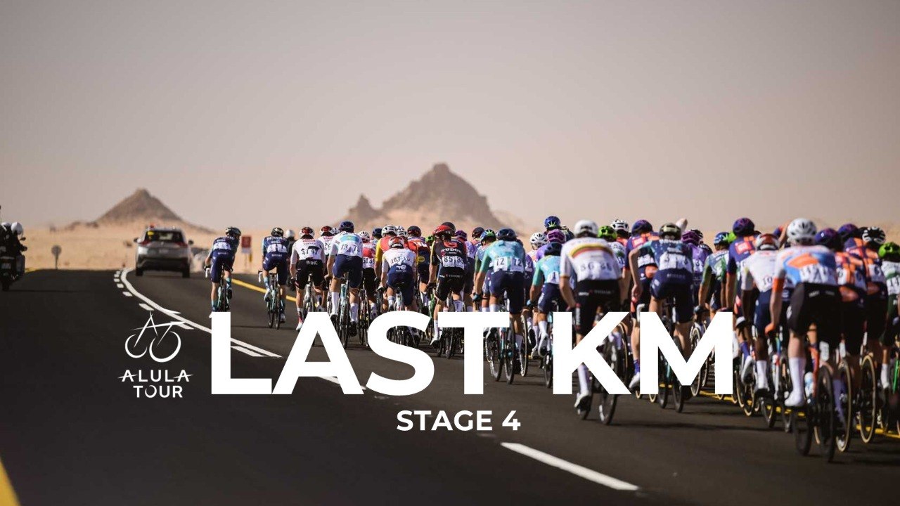 Last Km - Stage 4 - The AlUla Tour 2026