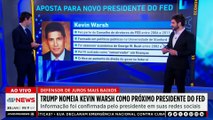 Trump nomeia Kevin Warsh para comandar o Federal Reserve; Alan Ghani analisa