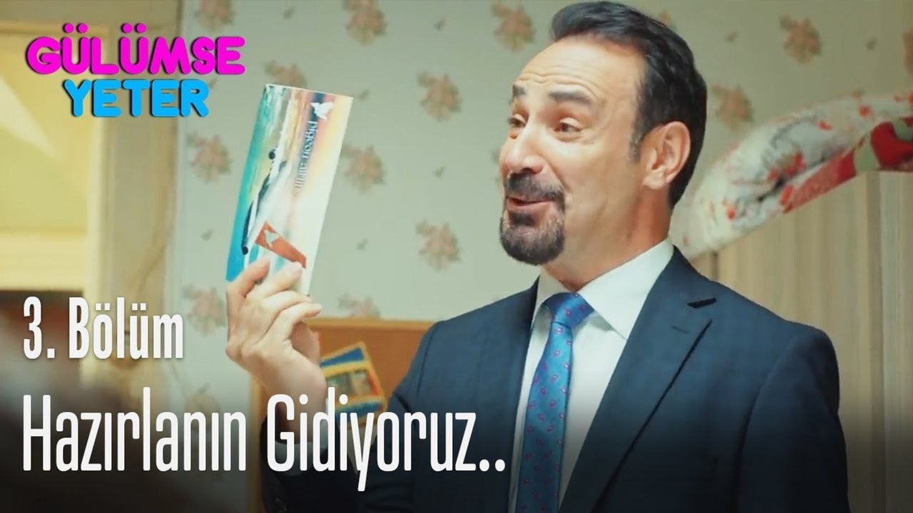 Hazırlanın gidiyoruz - Gülümse Yeter 3. Bölüm