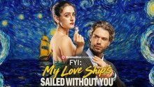 FYI My Love Ship's Sailed Without You FULL VERSION #shortfilm