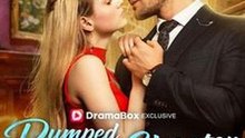 Dumped By A Cheater, Spoiled By A Billionaire  Dramabox Full Movie
