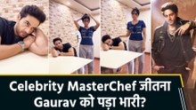 Gaurav Khanna ने दिखाए Celebrity MasterChef जीतने के फनी side effects!