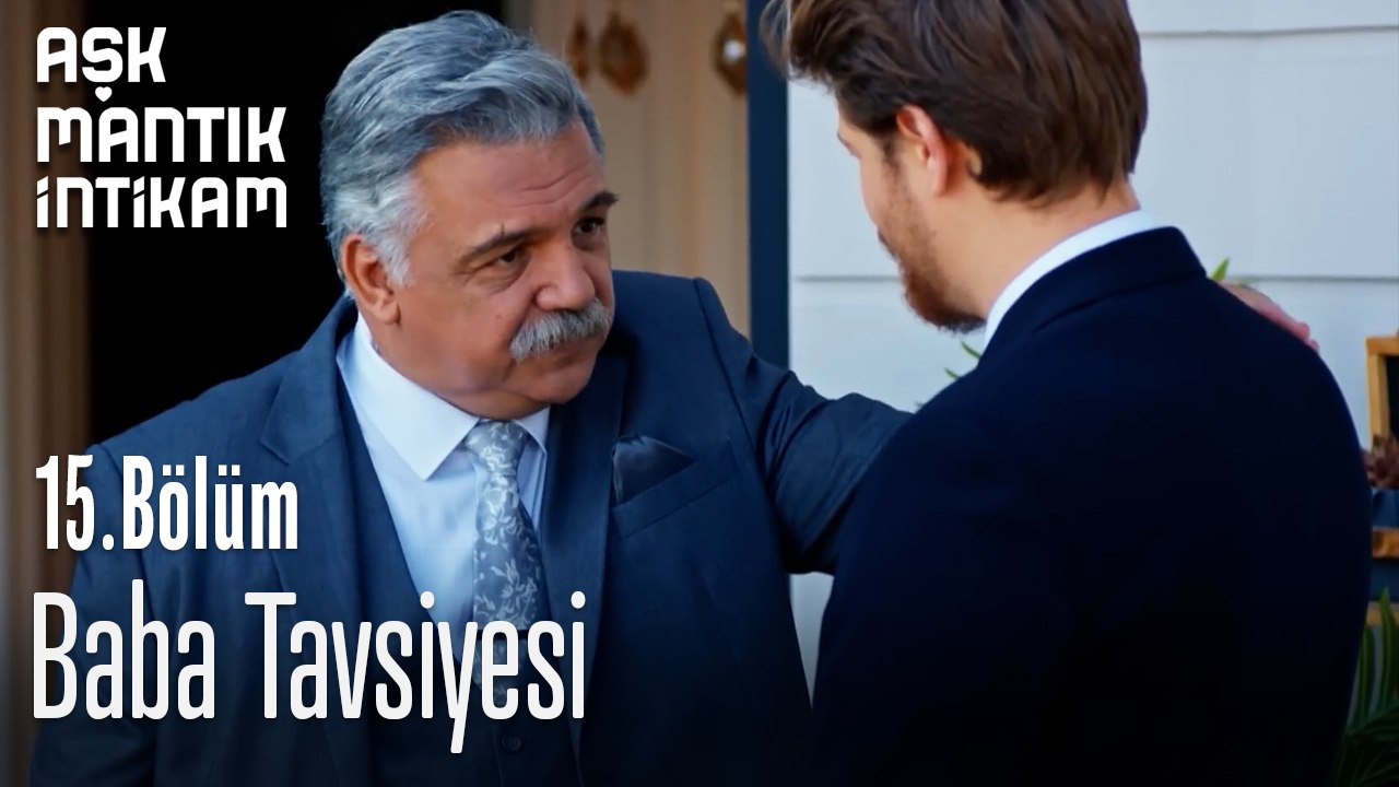Baba Tavsiyesi-Aşk Mantık İntikam 15.Bölüm