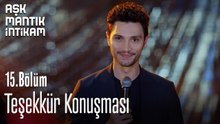 Teşekkür Konuşması-Aşk Mantık İntikam 15.Bölüm