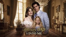 🔥Billionaire Dad Is Into Me - Hot 2026