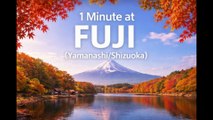 1 Minute to Discover FUJI (Yamanashi / Shizuoka)  — Japan
